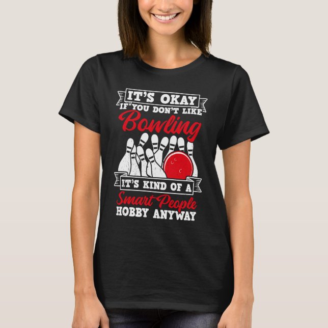 Bowling Ball Pin Bowler Strike Team Bowling Alley  T-Shirt (Front)