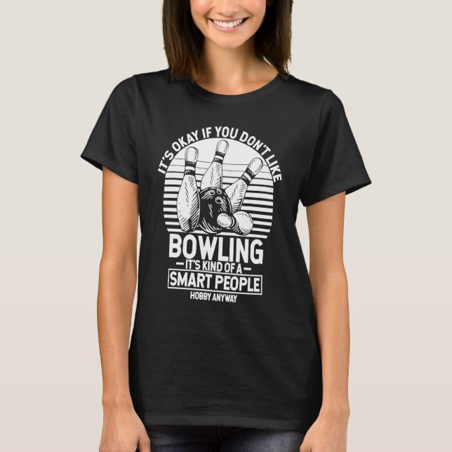 Bowling Ball Pin Bowler Strike Team Bowling Alley  T-Shirt (Front)