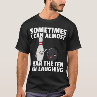 Bowling Ball Pin Men Women Kids Youth Mom Alley T-Shirt