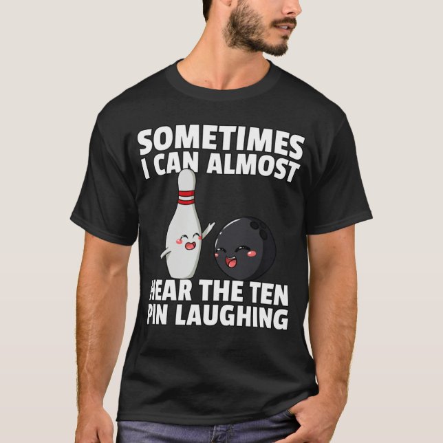 Bowling Ball Pin Men Women Kids Youth Mom Alley T-Shirt (Front)