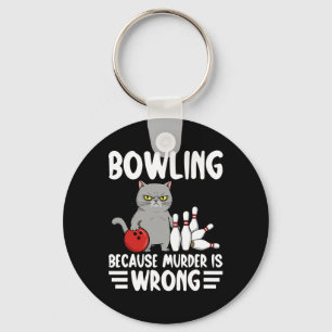 Bowling Because Murder Is Wrong Funny Cat 1  Key Ring