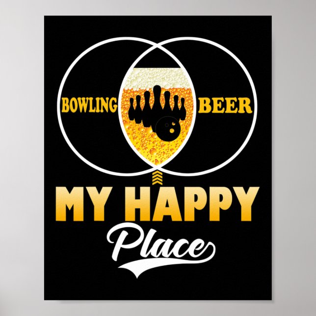 Bowling Beer My Happy Place Funny Perfect Gift Tee Poster (Front)
