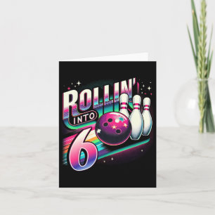 Bowling Birthday Rollin Into 6 Party 6th Birthday  Card