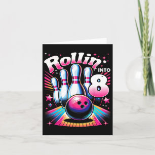Bowling Birthday Rollin Into 8 Party 8th Birthday  Card