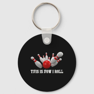 Bowling Bowler This Is How I Roll Men Women Adults Key Ring