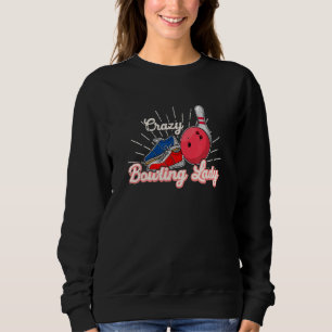 Bowling bowling skittle bowlers saying bowling sweatshirt