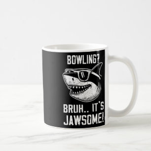 Bowling Bruh It's Jawsome Shark Kids Funny Coffee Mug