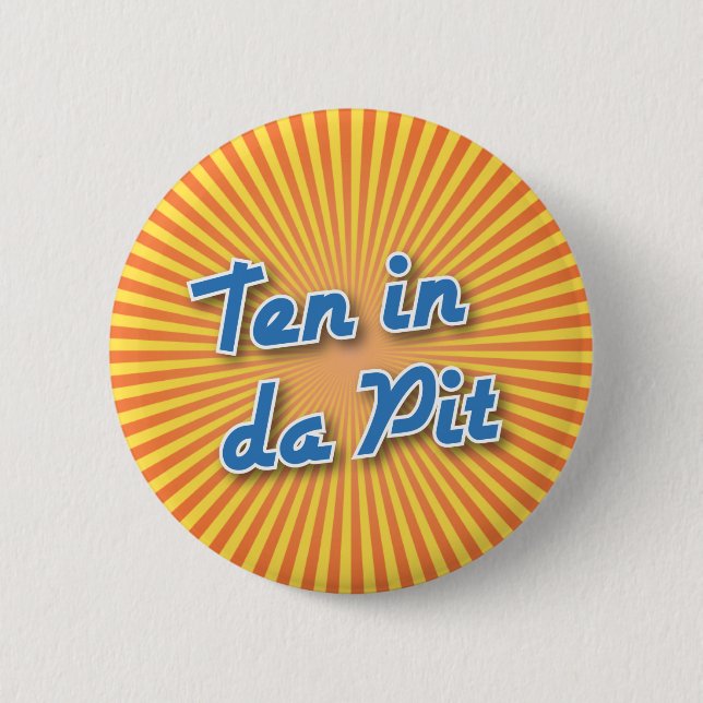 Bowling Button: Ten In Da Pit 6 Cm Round Badge (Front)