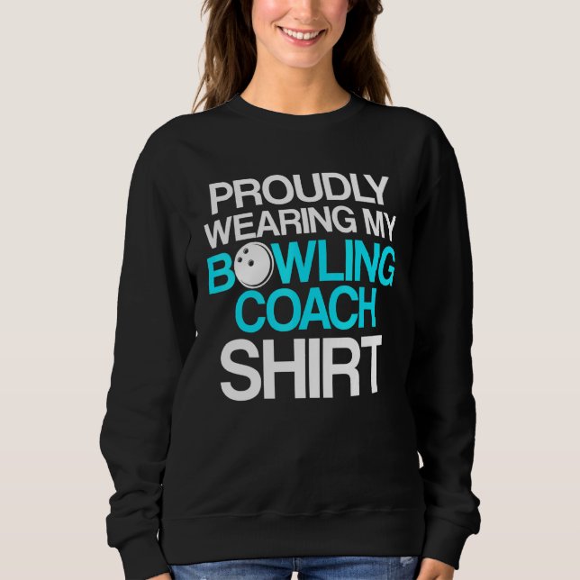 Bowling Coach Player Team Instructor  15 Sweatshirt (Front)