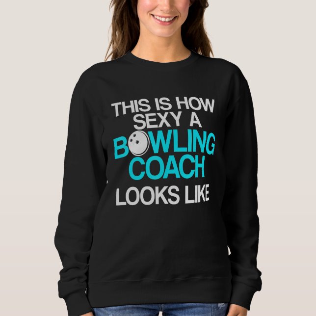 Bowling Coach Player Team Instructor 18 Sweatshirt (Front)