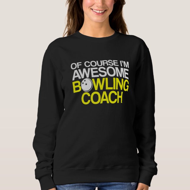 Bowling Coach Player Team Instructor     1 Sweatshirt (Front)