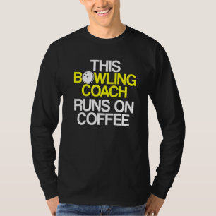 Bowling Coach Player Team Instructor  32 T-Shirt