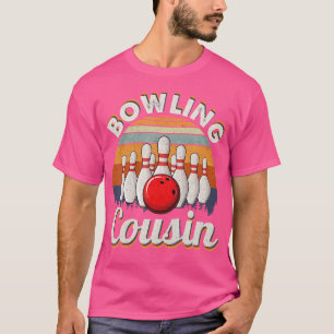 Bowling Cousin Hobby Lover Bowlers Bowler Family M T-Shirt