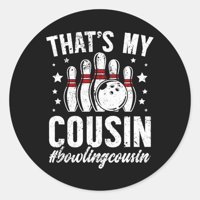 Bowling Cousin Of A Bowler Bowling Cousin - Black  Classic Round Sticker (Front)