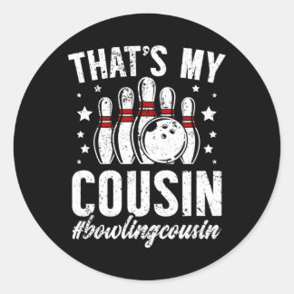 Bowling Cousin Of A Bowler Bowling Cousin - Black  Classic Round Sticker