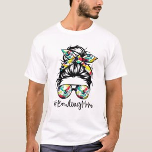 Bowling Cute Mum Funny Mum Life Messy Bun Sunglass T-Shirt