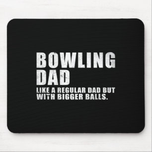 Bowling Dad Like A Regular Dad But Bigger Bowling Mouse Mat