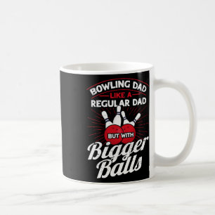 Bowling Dad Like A Regular Dad But With Bigger Men Coffee Mug