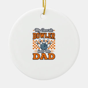 Bowling Dad Shirt My Favourite Bowler Calls Me Dad Ceramic Tree Decoration