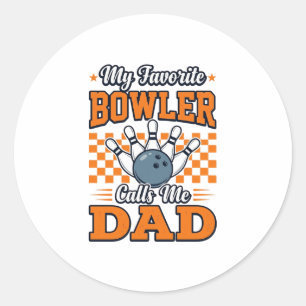 Bowling Dad Shirt My Favourite Bowler Calls Me Dad Classic Round Sticker
