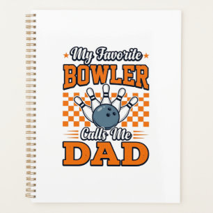 Bowling Dad Shirt My Favourite Bowler Calls Me Dad Planner