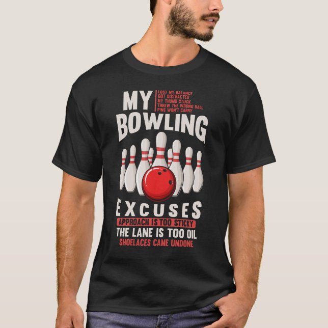 Bowling Excuses Funny Bowler Humour T-Shirt (Front)
