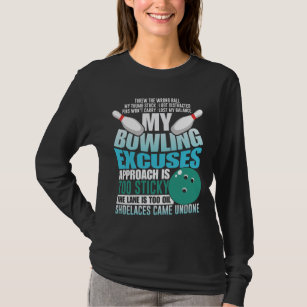 Bowling Exuses Funny Bowling Ball Strike Sport T-Shirt