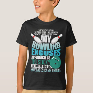 Bowling Exuses Funny Bowling Ball Strike Sport T-Shirt