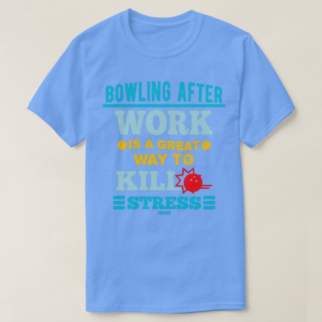Bowling Feierabend stress bowling ball T T-Shirt (Design Front)