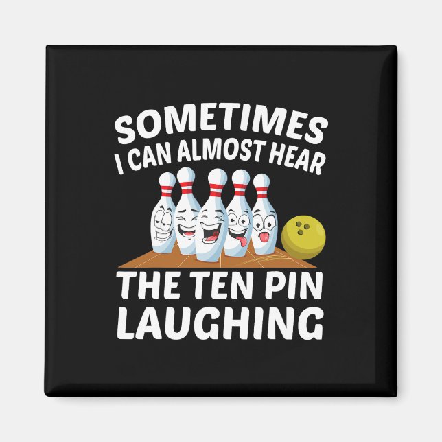 Bowling Funny Bowler Hear The Ten Pin Laughing  Magnet (Front)