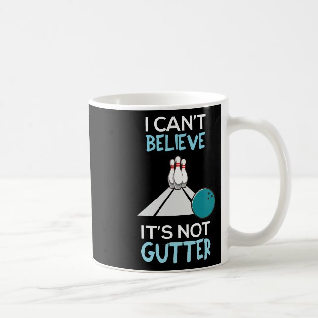 Bowling Funny I Can't Believe That It's Not Gutter Coffee Mug (Right)