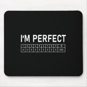 Bowling Funny I'm Perfect 300 Game Bowler Mouse Mat