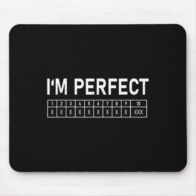 Bowling Funny I'm Perfect 300 Game Bowler  Mouse Mat (Front)