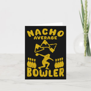 Bowling Funny Nacho Average Bowler Cinco De Mayo M Card