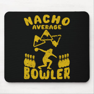 Bowling Funny Nacho Average Bowler Cinco De Mayo M Mouse Mat