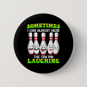 Bowling Funny Sometimes I Can Hear Tenth Pin Laugh