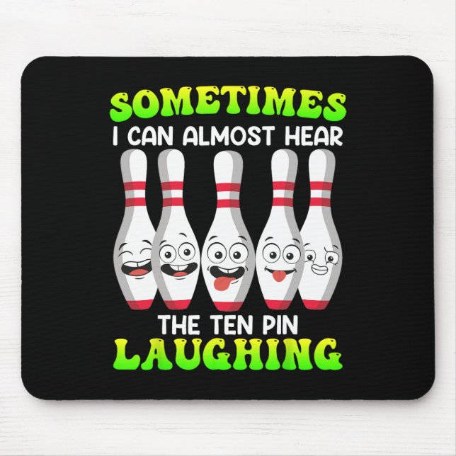 Bowling Funny Sometimes I Can Hear Tenth Pin Laugh Mouse Mat (Front)