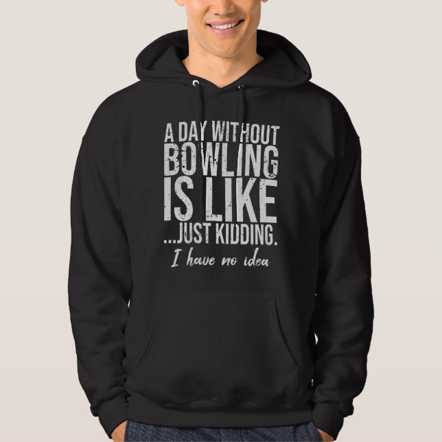 Bowling funny sports gift idea hoodie (Front)