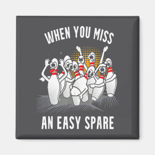 Bowling Funny When You Miss An Easy Spare Magnet
