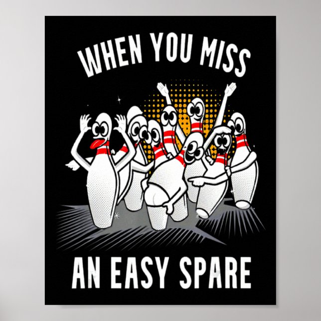 Bowling Funny When You Miss An Easy Spare  Poster (Front)