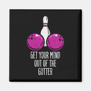 Bowling Get Your Mind Out Of Gutter Funny Bowler M Magnet