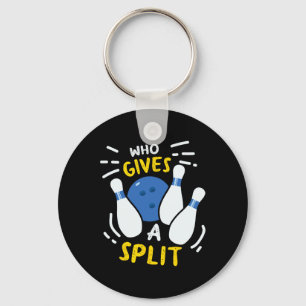 Bowling Gift Funny Who Gives A Split Key Ring