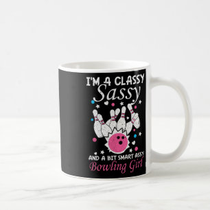 Bowling Girl Cly Sy And A Bit Smart Y Funny Bowler Coffee Mug