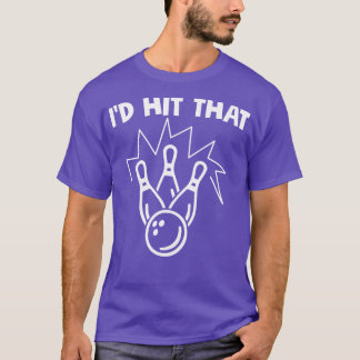 Bowling Id Hit That Design T-Shirt