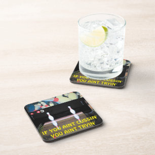 Bowling If You Aint Cussing You Aint Trying Coaster