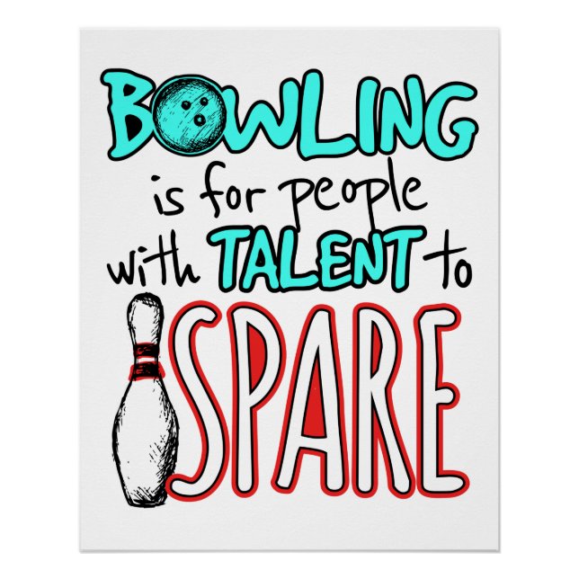 Bowling Is for People with Talent to Spare Bowler Poster (Front)