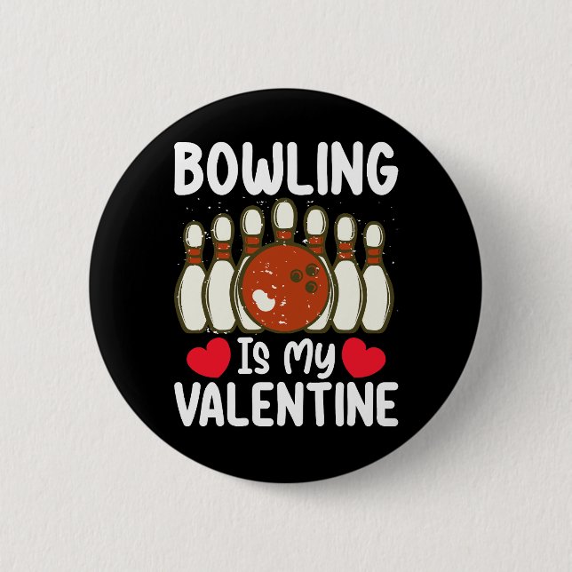 Bowling Is My Valentine Day Love Heart 6 Cm Round Badge (Front)