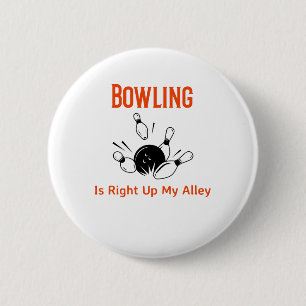 Bowling is Right Up My Alley 6 Cm Round Badge