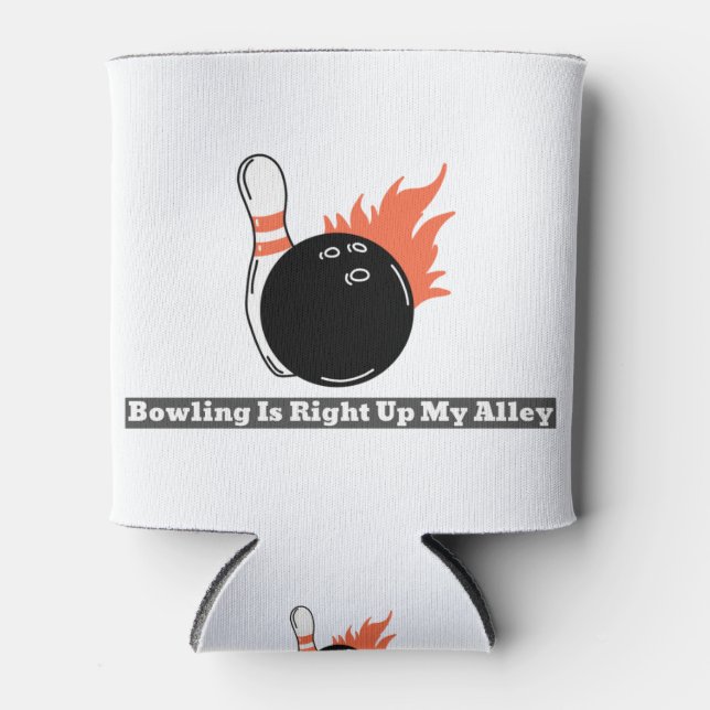 Bowling is Right Up My Alley Can Cooler (Front)