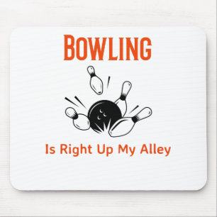 Bowling is Right Up My Alley Mouse Mat